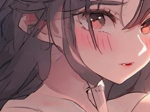 女生是处的话有什么特征—女生是处的特征分析：情感表达与心理状态的细腻观察